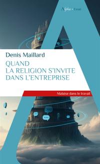 Quand la religion s'invite dans l'entreprise : malaise dans le travail