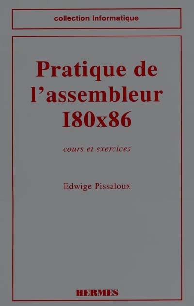 Pratique de l'Assembleur 180 x 86 : cours et exercices