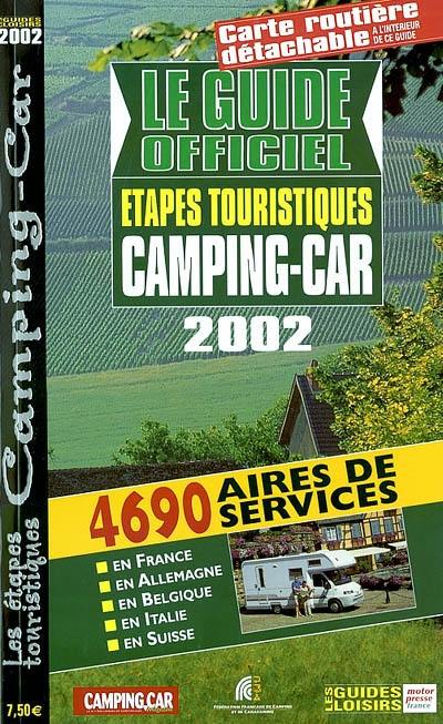 Le guide officiel des étapes touristiques camping-cars 2002 Le guide officiel des étapes touristiques camping-cars 2002