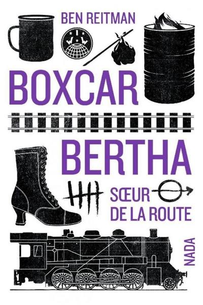 Boxcar Bertha : soeur de la route Boxcar Bertha : soeur de la route