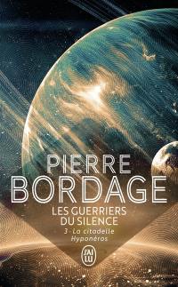 Les guerriers du silence. Vol. 3. La citadelle Hyponéros