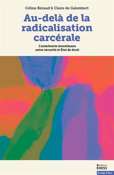 Au-delà de la radicalisation carcérale : l'aumônerie musulmane entre sécurité et Etat de droit
