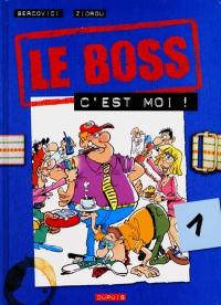 Le boss. Vol. 1. Le boss, c'est moi !