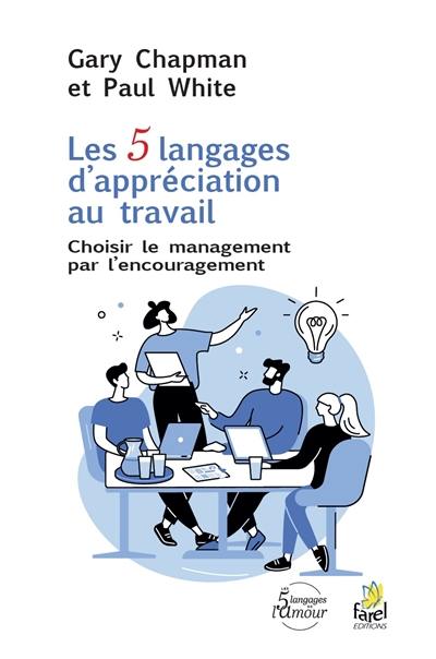 Les 5 langages d'appréciation au travail : choisir le management par l'encouragement