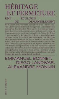 Héritage et fermeture : une écologie du démantèlement