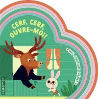 Cerf, cerf, ouvre-moi !