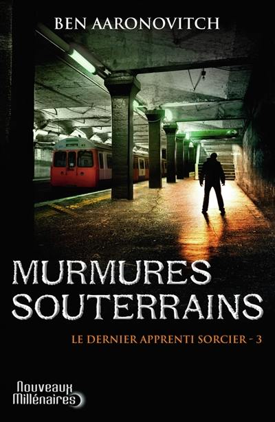 Le dernier apprenti sorcier. Vol. 3. Murmures souterrains Le dernier apprenti sorcier. Vol. 3. Murmures souterrains
