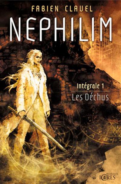 Nephilim : intégrale. Vol. 1. Les déchus