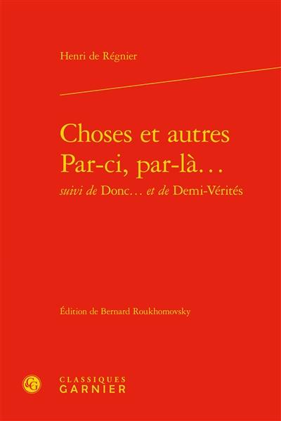 Choses et autres : par-ci, par-là.... Donc.... Demi-vérités