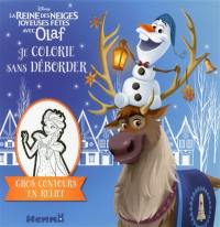 La reine des neiges : joyeuses fêtes avec Olaf : je colorie sans déborder