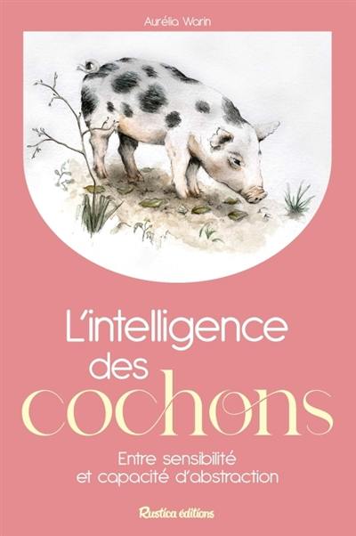 L'intelligence des cochons : entre sensibilité et capacité d'abstraction