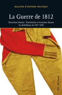 La guerre de 1812 : deuxième dossier : Patriotisme et économie durant les Rébellions de 1837-1838 vol. 25 no. 2
