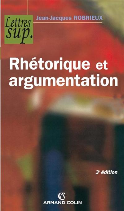 Rhétorique et argumentation Rhétorique et argumentation