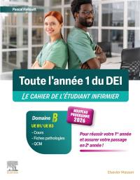 Le cahier de l'étudiant infirmier : toute l'année 1 du DEI