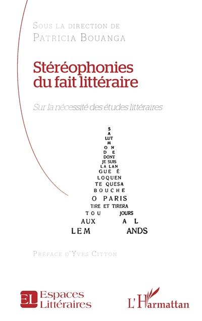 Stéréophonies du fait littéraire : sur la nécessité des études littéraires
