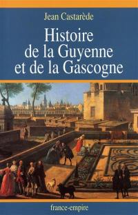 Histoire de la Guyenne et de la Gascogne