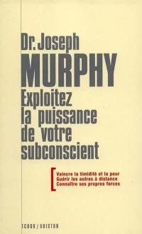 Exploitez la puissance de votre subconscient