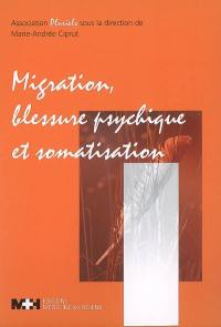 Migration, blessure psychique et somatisation