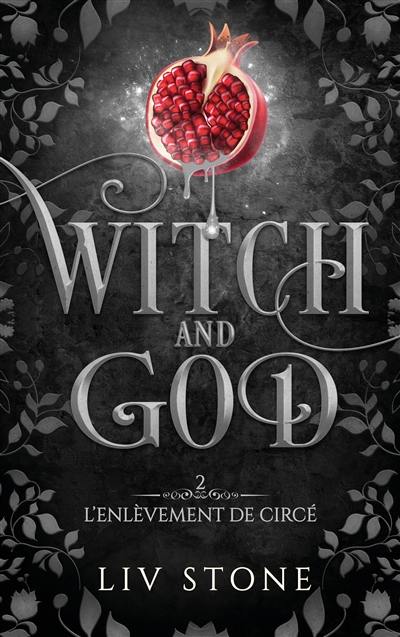 Witch and God. Vol. 2. L'enlèvement de Circé Witch and God. Vol. 2. L'enlèvement de Circé