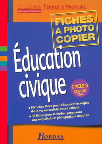 Livre Education Civique Cycle 3 Ce2 Cm1 Cm2 Le Livre De Jean Marie Baldner Et Gilles Bouclet Et Roberto Gimeno Bordas