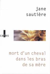 Mort d'un cheval dans les bras de sa mère Mort d'un cheval dans les bras de sa mère