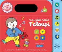 Ma petite radio T'choupi : la vie en chansons !
