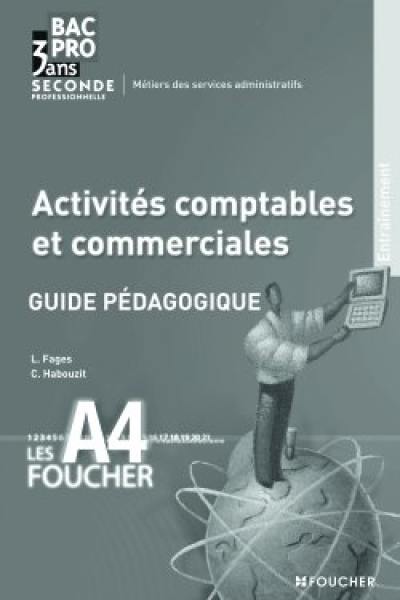 Activités comptables et commerciales : seconde professionnelle bac pro 3 ans métiers des services administratifs : guide pédagogique