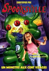 Spooksville. Vol. 22. Un monstre aux cent visages