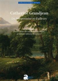 Catherine Grandjean : du Péloponnèse et d'ailleurs