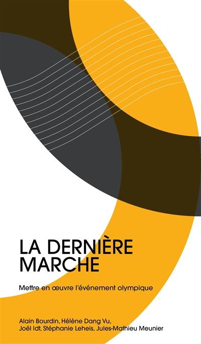 La dernière marche : mettre en oeuvre l'événement olympique