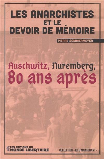 Les anarchistes et le devoir de mémoire : Auschwitz, Nuremberg, 80 ans après