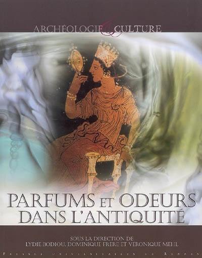 Parfums et odeurs dans l'Antiquité Parfums et odeurs dans l'Antiquité