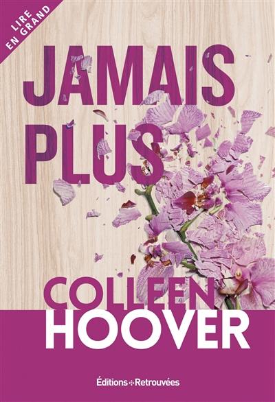 Livre : Jamais plus, le livre de Colleen Hoover - Retrouvées - 9782755672381
