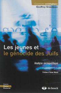 Les jeunes et le génocide des Juifs : analyse sociopolitique