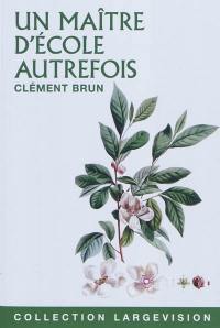 Un maître d'école autrefois