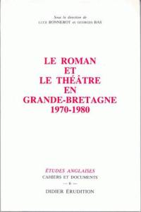 Le roman et le théâtre en Grande-Bretagne : 1970-1980