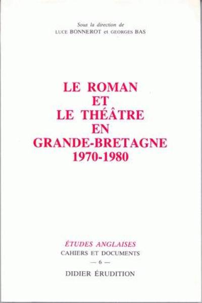 Le roman et le théâtre en Grande-Bretagne : 1970-1980