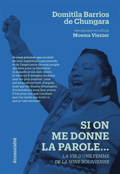 Si on me donne la parole... : la vie d'une femme de la mine bolivienne