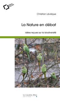 La nature en débat : idées reçues sur la biodiversité