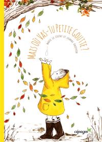 Mais où vas-tu petite goutte ?