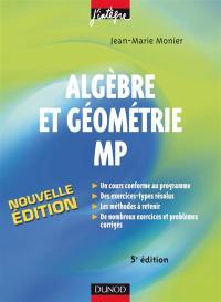 Algèbre et géométrie MP : cours, méthodes et exercices corrigés