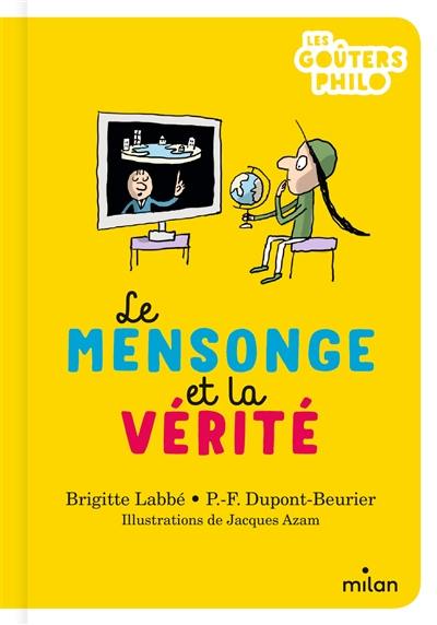 Le mensonge et la vérité Le mensonge et la vérité