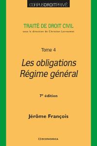 Traité de droit civil. Vol. 4. Les obligations, régime général