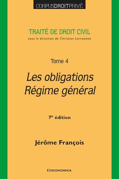 Traité de droit civil. Vol. 4. Les obligations, régime général