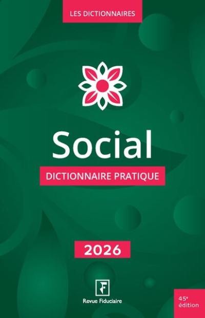 Social : dictionnaire pratique : 2026