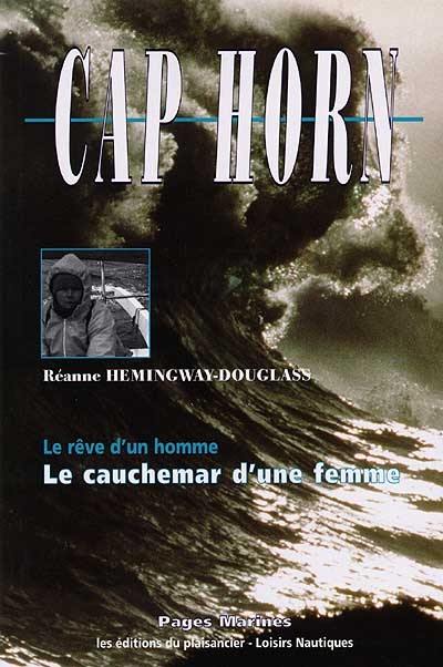 Cap Horn : le rêve d'un homme, le cauchemar d'une femme Cap Horn : le rêve d'un homme, le cauchemar d'une femme