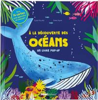 A la découverte des océans : un livre pop-up