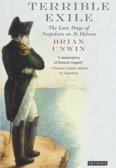 The Terrible Exile The Last Days of Napoleon on St Helena (Paperback)