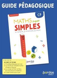 Maths super simples CP : je manipule, je m'entraine, je réussis : guide pédagogique, programmes 2025