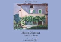 Marcel Xhrouet : tableaux et dessins